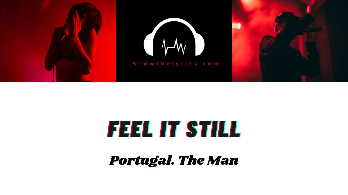 Feel It Still Portugal The Man Lyrics Show The Lyrics 